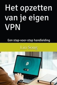 bokomslag Het opzetten van je eigen VPN: Een stap-voor-stap handleiding