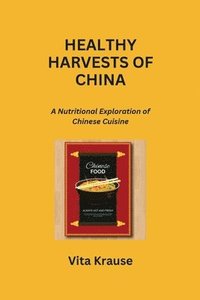 bokomslag Healthy Harvests of China