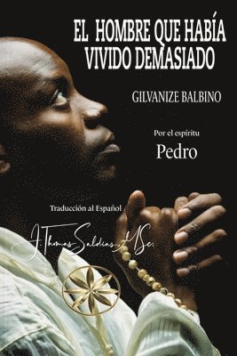 Gilvanize Balbino Pereira, Por El Espíritu Pedro, Por el Espíritu Pedro - Hombre que había vivido demasiado, Häftad
