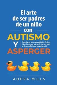 bokomslag El Arte de Ser de Padres un nino con autismo y aspergers