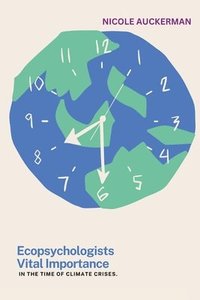 bokomslag Ecopsychologists' Vital Importance in the Time of Climate Crises