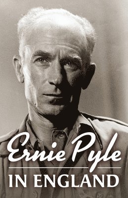 Ernie Pyle in England 1