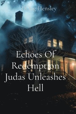 Echoes Of Redemption Judas Unleashes Hell