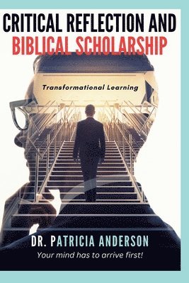 Patricia Anderson, Dr. Patricia Anderson - Critical Reflection and Biblical Scholarship, Häftad