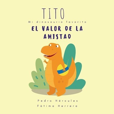 Tito, mi dinosaurio favorito 1