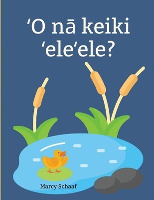 &#699;O n&#257; keiki &#699;ele&#699;ele? (Hawaiian) Ducklings? 1