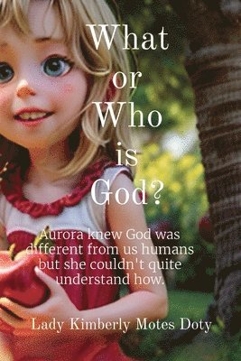 What or Who is God? 1