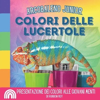 Arcobaleno Junior, Colori delle Lucertole
