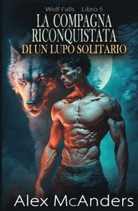 bokomslag La Compaera Reclamada del Lobo Solitario