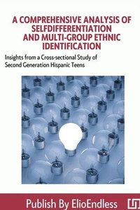 bokomslag A Comprehensive Analysis of Self-differentiation and Multi-group Ethnic Identification