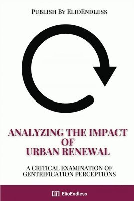 Analyzing the Impact of Urban Renewal 1