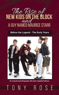 bokomslag The Rise of the New Kids on the Block and A Guy Named Maurice Starr
