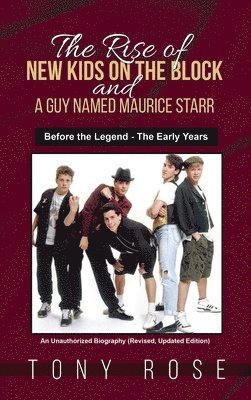 Rise of the New Kids on the Block and A Guy Named Maurice Starr