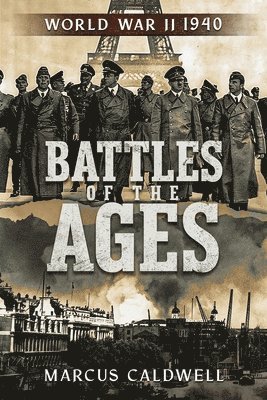 bokomslag Battles of the Ages World War II 1940