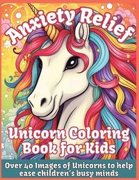 bokomslag Anxiety Relief Unicorn Coloring Book for Kids