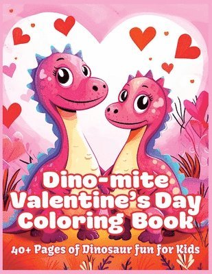 Dino-Mite Valentine's Day Coloring Book 1