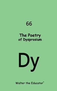 bokomslag The Poetry of Dysprosium