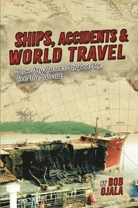 bokomslag Ships, Accidents & World Travel
