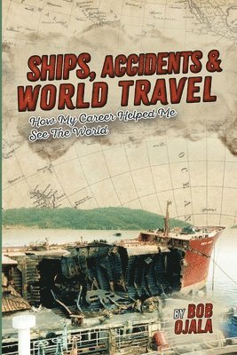 bokomslag Ships, Accidents & World Travel