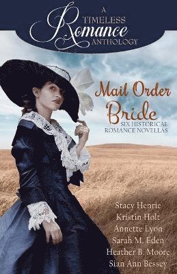 Heather B Moore, Sarah M Eden, Stacy Henrie - Mail Order Bride Collection, Häftad