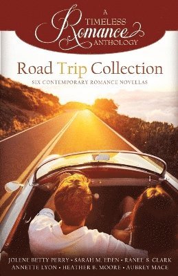 Heather B Moore, Sarah M Eden, Jolene Betty Perry - Road Trip Collection, Häftad