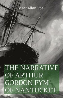 Edgar Allan Poe - Narrative of Arthur Gordon Pym of Nantucket., Häftad