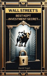 bokomslag Wall Street's Best Kept Investment Secret