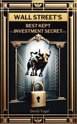 Wall Street's Best Kept Investment Secret