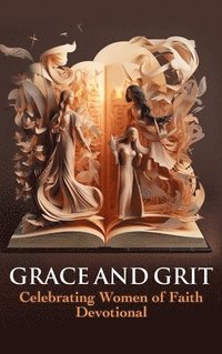 bokomslag Grace and Grit Celebrating Women of Faith Devotional