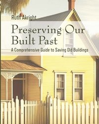 bokomslag Preserving Our Built Past