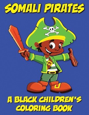 Black Children's Coloring Books, Kyle Davis - Somali Pirates - A Black Children's Coloring Book, Häftad