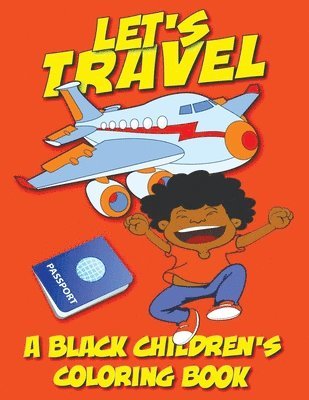 Let's Travel - A Black Children's Coloring Book 1