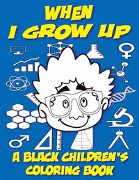 bokomslag When I Grow Up - A Black Children's Coloring Book