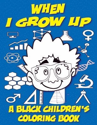 When I Grow Up - A Black Children's Coloring Book 1