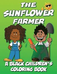 bokomslag The Sunflower Farmer - A Black Children's Coloring Book
