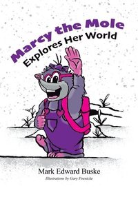 bokomslag Marcy the Mole Explores Her World