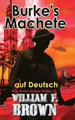 William F Brown - Burkes Machete, auf Deutsch, Inbunden