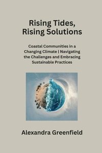 bokomslag Rising Tides, Rising Solutions