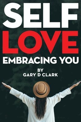 Gary Clark - Self Love, Inbunden
