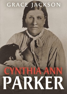 Grace Jackson - Cynthia Ann Parker, Häftad