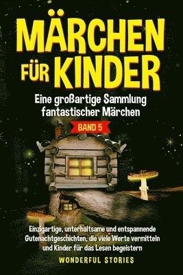 bokomslag Mrchen fr Kinder Eine groartige Sammlung fantastischer Mrchen. (Band 5)