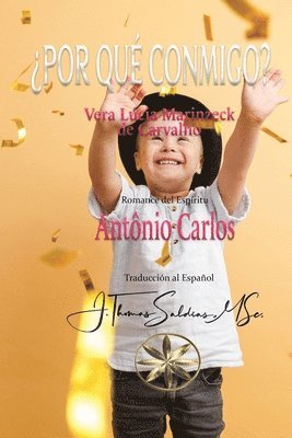 Vera Lúcia Marinzeck de Carvalho, Por El Espíritu Antônio Carlos, Por el Espíritu Antônio Carlos - ¿Por qué conmigo?, Häftad