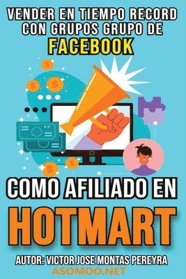Vender En Tiempo Record Con Grupos de Facebook Como Afiliado En Hotmart 1