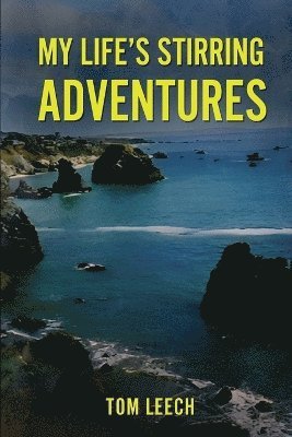 Tom Leech - My Life's Stirring Adventures, Häftad