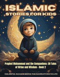 bokomslag Islamic Stories For Kids - Prophet Muhammad and the Companions
