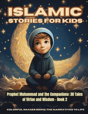 Islamic Stories For Kids - Prophet Muhammad and the Companions 1