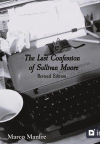 bokomslag The Last Confession of Sullivan Moore