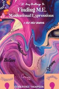 bokomslag 30-Day Challenge to FINDING M. E. Motivational Expressions A Self-Help Journal