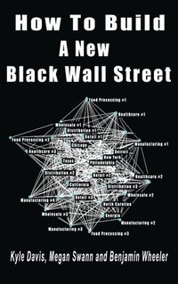 bokomslag How To Build A New Black Wall Street