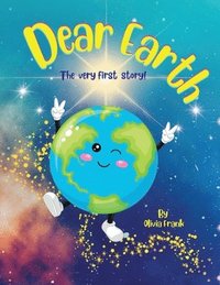 bokomslag Dear Earth - The Very First Story!